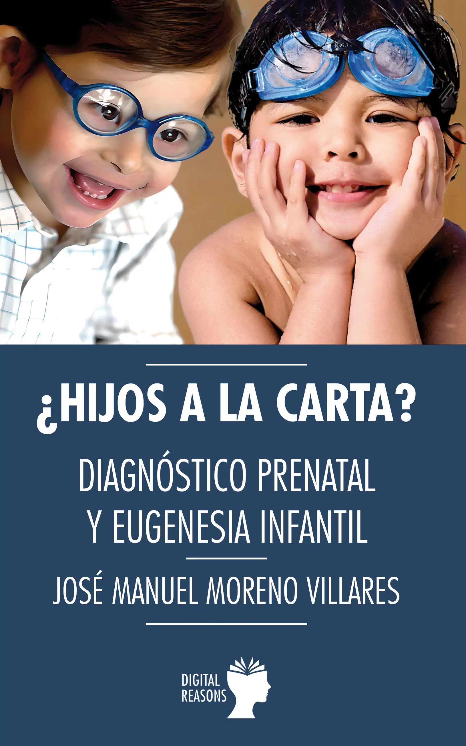 Portada ¿Hijos a la carta? Diagnóstico prenatal y eugenesia infantil