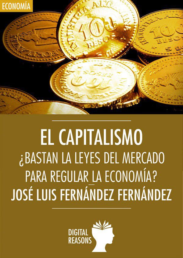 El capitalismo. ¿Bastan las leyes del mercado para regular la economía?