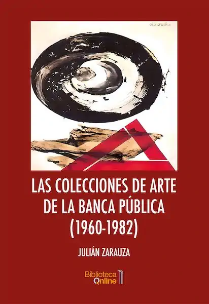 Portada Las colecciones de arte de la Banca Pública (1960-1982)