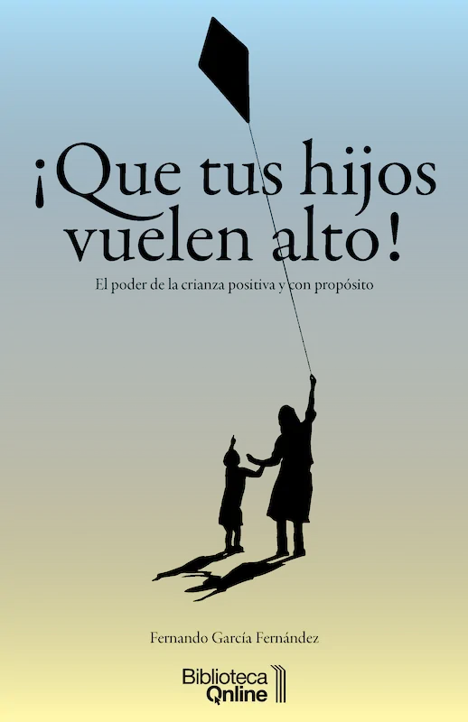¡Que tus hijos vuelen alto!